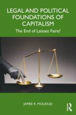 Legal and Political Foundations of Capitalism af Jamee K. Moudud