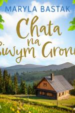 Chata na Siwym Groniu af Maryla Bastak