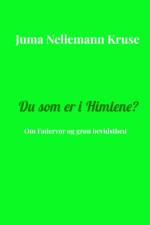 Du som er i Himlene? af Juma Nellemann Kruse