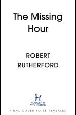 The Missing Hour af Robert Rutherford