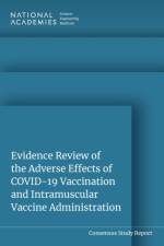 Evidence Review of the Adverse Effects of COVID-19 Vaccination and Intramuscular Vaccine Administration af Engineering National Academies of Sciences