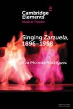 Singing Zarzuela, 1896–1958 af Eva (University of Glasgow) Moreda Rodriguez