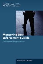 Measuring Law Enforcement Suicide: Challenges and Opportunities: Proceedings of a Workshop af National Academies Of Sciences Engineeri