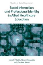 Social Interaction and Professional Identity in Allied Healthcare Education af Irene Walsh