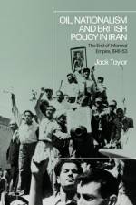 Oil, Nationalism and British Policy in Iran af Jack (Independent Researcher Taylor