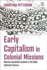 Early Capitalism in Colonial Missions af Christina (University of Copenhagen Petterson