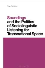 Soundings and the Politics of Sociolinguistic Listening for Transnational Space af Kinga (Birkbeck Kozminska