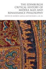 The Edinburgh Critical History of Middle Ages and Renaissance Philosophy af LEE RICHARD A