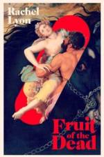 Fruit of the Dead