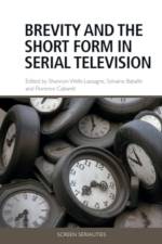 Brevity and the Short Form in Serial Television af Shannon Wells-Lassagne