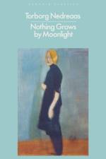 Nothing Grows by Moonlight af Torborg Nedreaas