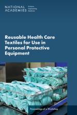 Reusable Health Care Textiles for Use in Personal Protective Equipment af Engineering National Academies of Sciences