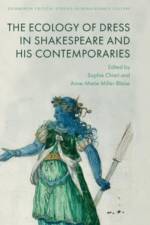 The Ecologies of Dress in Shakespeare and His Contemporaries