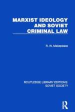 Marxist Ideology and Soviet Criminal Law af R.W. Makepeace