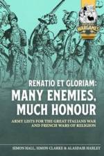Renatio Et Gloriam: Many Enemies, Much Honour af Simon Hall