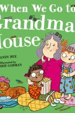 When We Go to Grandma’s House af Candy Bee