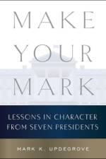 Make Your Mark af Mark K. Updegrove
