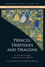 Princes, Dervishes and Dragons af Lisa Golombek