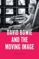 David Bowie and the Moving Image af Professor Katherine (Associate Professor of Musicology Reed