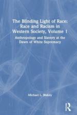 Anthropology and Slavery at the Dawn of White Supremacy af Michael L. Blakey