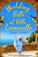 Wedding Bells at Villa Limoncello af Daisy James