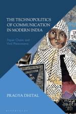 The Technopolitics of Communication in Modern India af Pragya (School of Oriental and African Studies Dhital