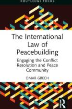 The International Law of Peacebuilding af Omar (University of Malta Grech