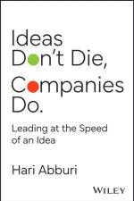 Ideas Don't Die. Companies Do. af Hari Abburi