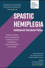 Spastic Hemiplegia: Unilateral Cerebral Palsy: Understanding and Managing the Condition across the Lifespan af Marcie (Gillette Children's Hospital and Clinics Ward