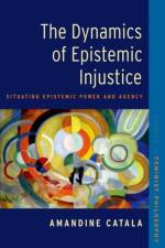 The Dynamics of Epistemic Injustice af Amandine (Professor Catala