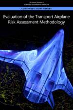 Evaluation of the Transport Airplane Risk Assessment Methodology af National Academies Of Sciences Engineeri