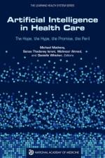 Artificial Intelligence in Health Care: The Hope, the Hype, the Promise, the Peril af National Academy of Medicine
