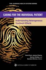 Caring for the Individual Patient: Understanding Heterogeneous Treatment Effects af National Academy of Medicine