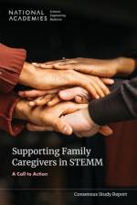 Supporting Family Caregivers in STEMM af Engineering National Academies of Sciences