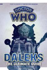 Doctor Who: Daleks - The Ultimate Guide