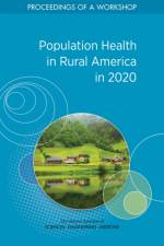 Population Health in Rural America in 2020: Proceedings of a Workshop af National Academies Of Sciences Engineeri