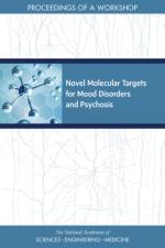 Novel Molecular Targets for Mood Disorders and Psychosis: Proceedings of a Workshop af National Academies Of Sciences Engineeri