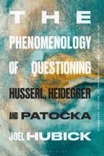 The Phenomenology of Questioning af Dr Joel (KU Leuven Hubick