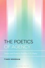 The Poetics of Agency af Tymek (University College London Woodham