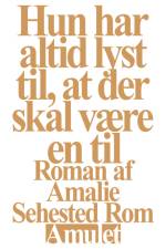 Hun har altid lyst til, at der skal være en til af Amalie Sehested Rom