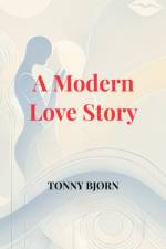 A Modern Love Story af Tonny Bjørn