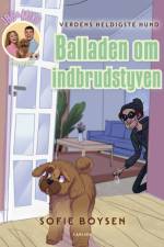 Verdens heldigste hund - balladen om indbrudstyven af Sofie Boysen