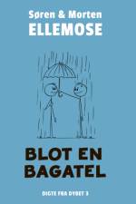 Blot en bagatel af Morten Ellemose
