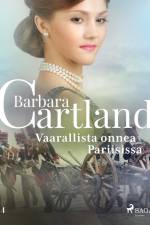 Vaarallista onnea Pariisissa af Barbara Cartland