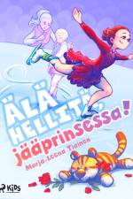 Älä hellitä, jääprinsessa! af Marja-Leena Tiainen