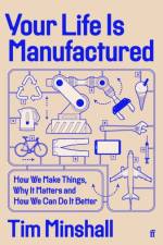 Your Life Is Manufactured af Tim Minshall
