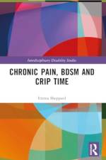 Chronic Pain, BDSM and Crip Time af Emma Sheppard