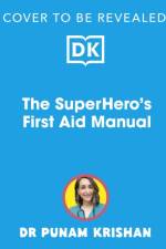 The Superhero's First Aid Manual af Punam Krishan