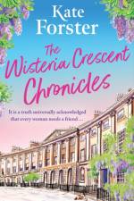 The Wisteria Crescent Chronicles af Kate Forster