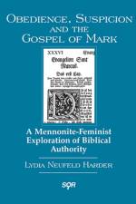 Obedience, Suspicion and the Gospel of Mark af Lydia Neufeld Harder